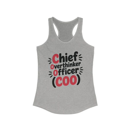 Women's Ideal Racerback Tank, Chief Overthinker Officer Tank Top, COO Funny Graphic Office Humor Summer Shirt